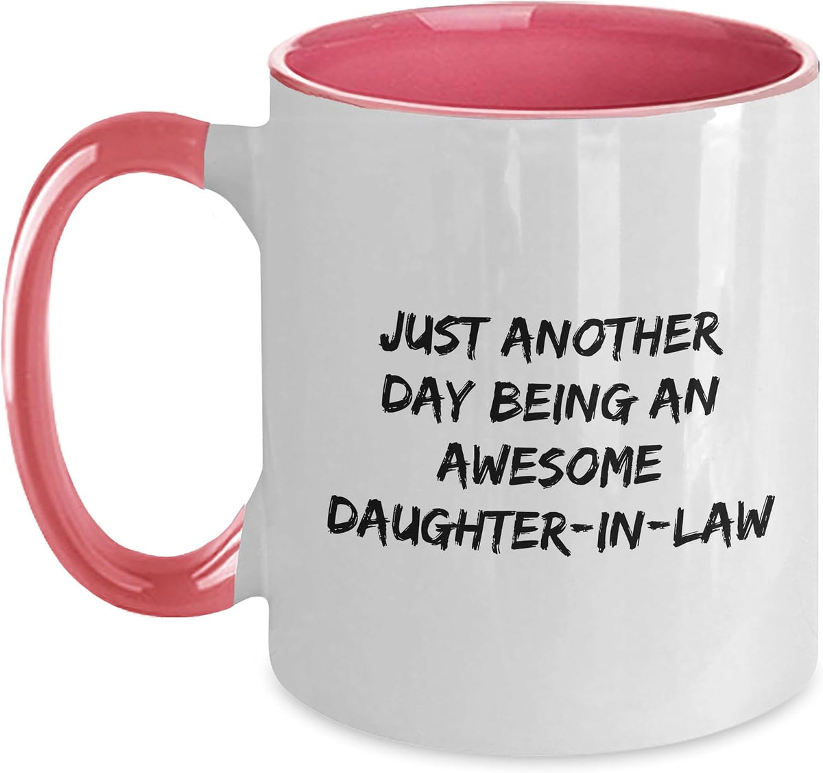 Funny Daughter-In-Law Gift - Just Another Day Being An Ceramic Mug