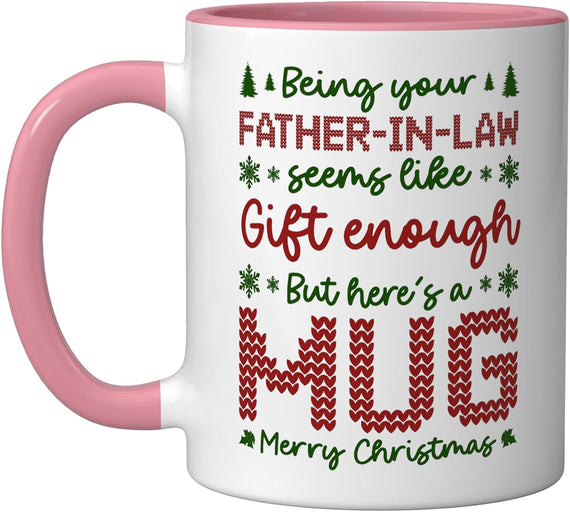 Being Your Father-In-Law Seems Like Gift Enough Funny Xmas Mug