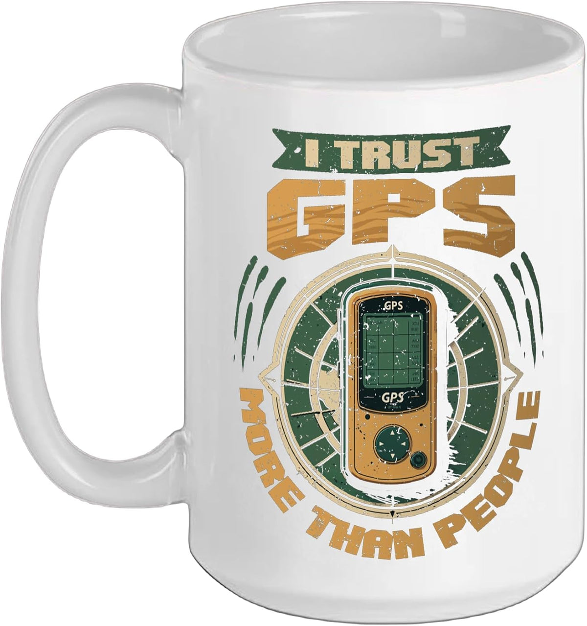 Geocaching Geocache I Trust Gps More Than People Ceramic Mug