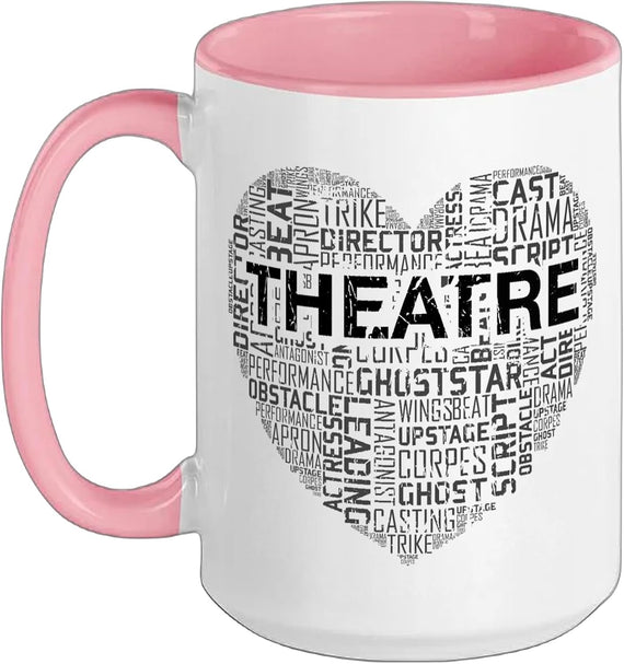 Heart Of Theatre Drama Stage Actor Director Musical Humor Ceramic Mug