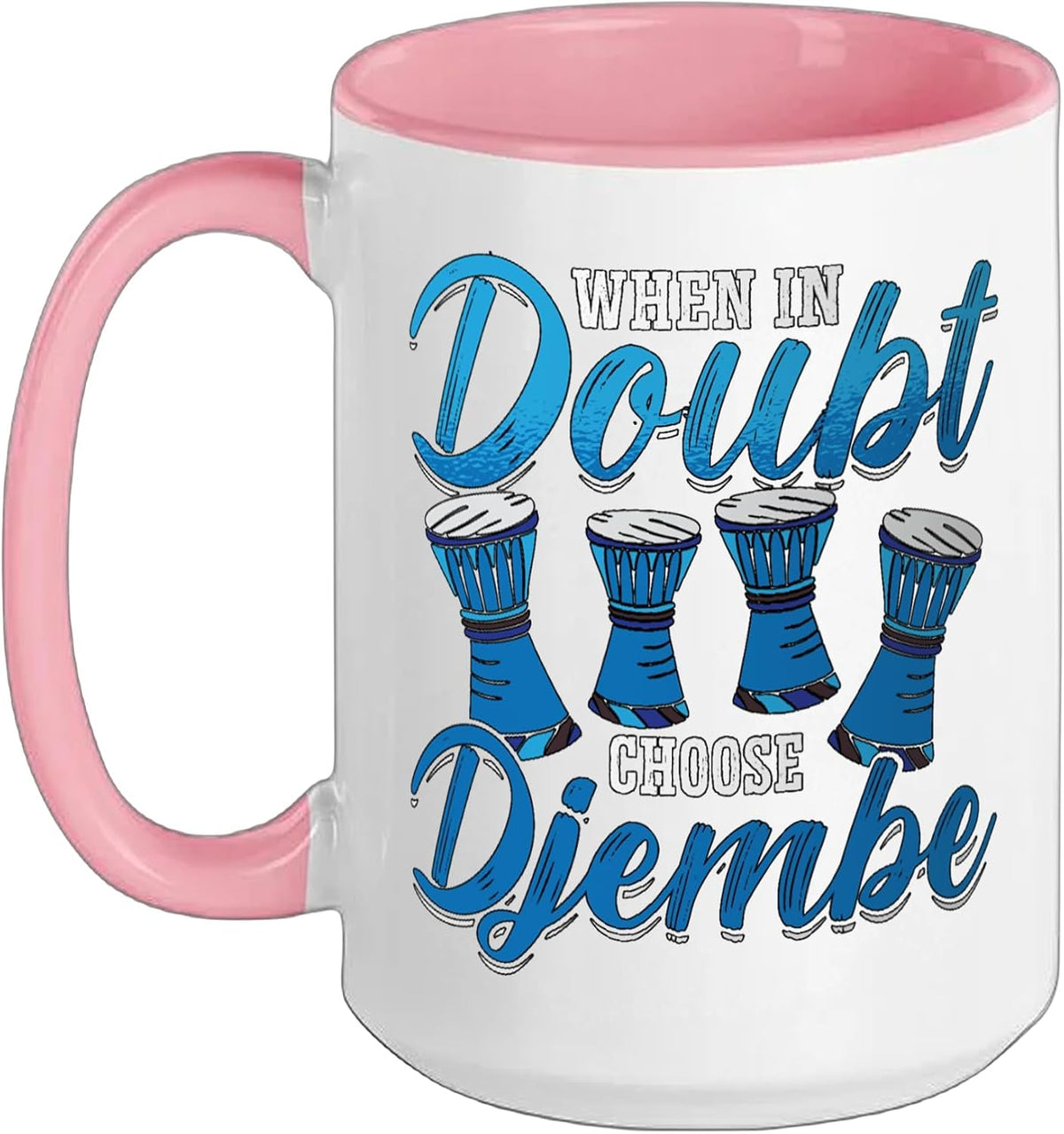 When In Doubt Choose Djembe Drumming Percussion Drums Ceramic Mug