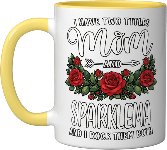 I Have Two Titles Mom And Sparklema Mothers Day Floral Ceramic Mug