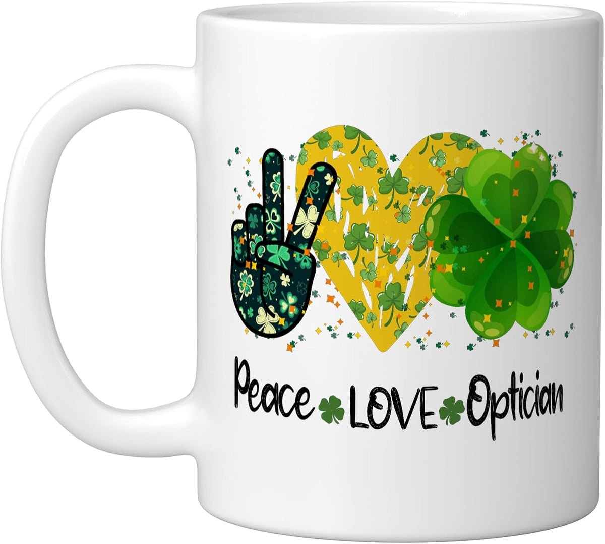 Peace Love Optician St Patrick's Day Shamrock Funny Ceramic Mug