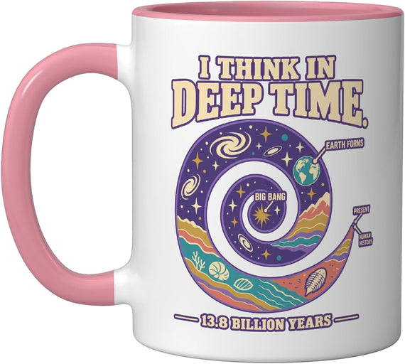 I Think In Deep Time Geology And Astronomy Ceramic Mug