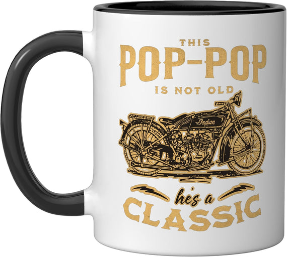 This Pop-Pop Is Not Old Hes A Classic Funny Motorcycle Ceramic Mug