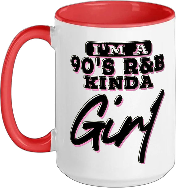I'm A 90's R&B Kinda Girl Ceramic Mug