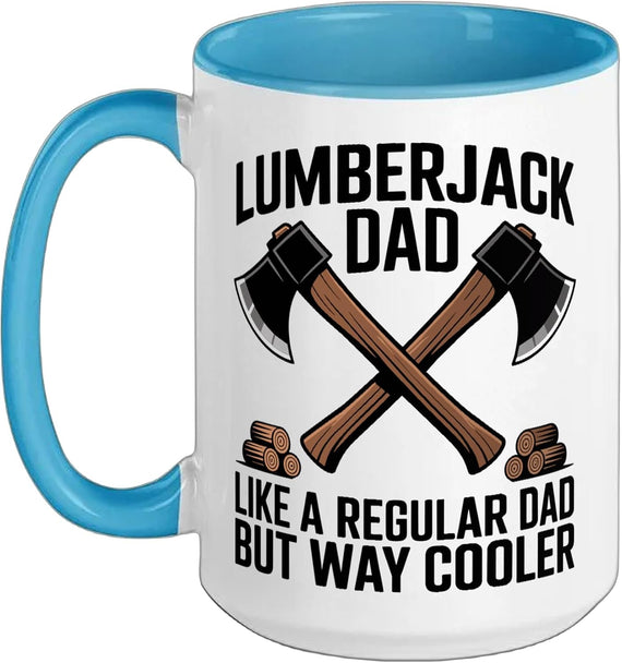 Lumberjack Dad Like A Regular Dad But Way Cooler Ceramic Mug