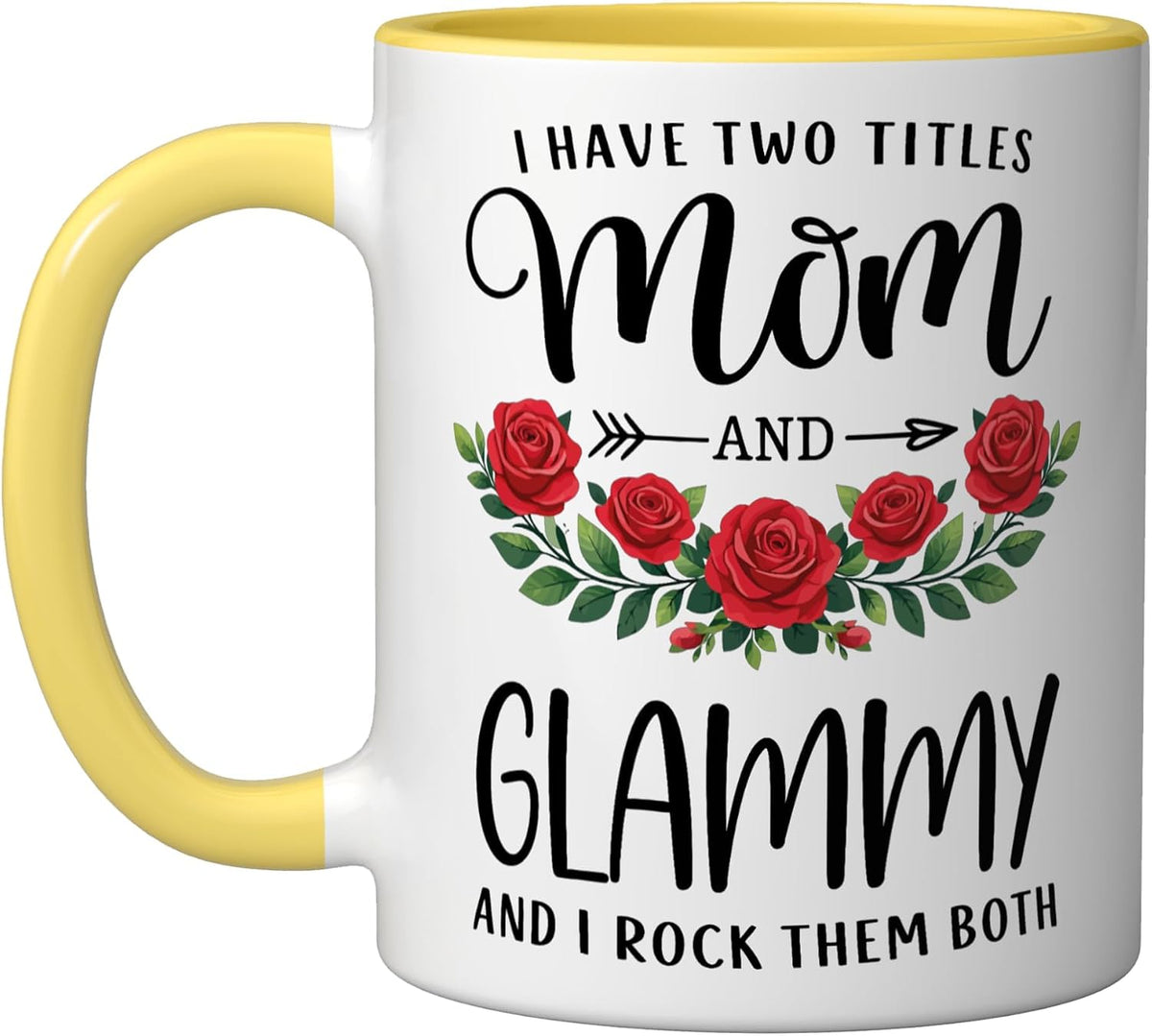 I Have Two Titles Mom And Glammy Funny Mothers Day Floral Ceramic Mug