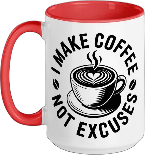 I Make Coffee Not Excuses Funny Barista Coffee Ceramic Mug