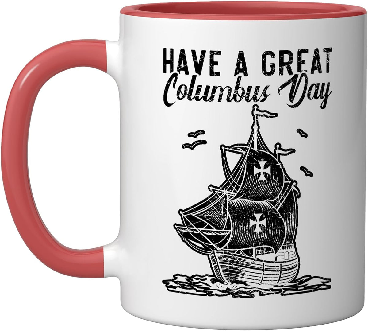 Have A Great Columbus Day Christopher Columbus Navigator Ceramic Mug