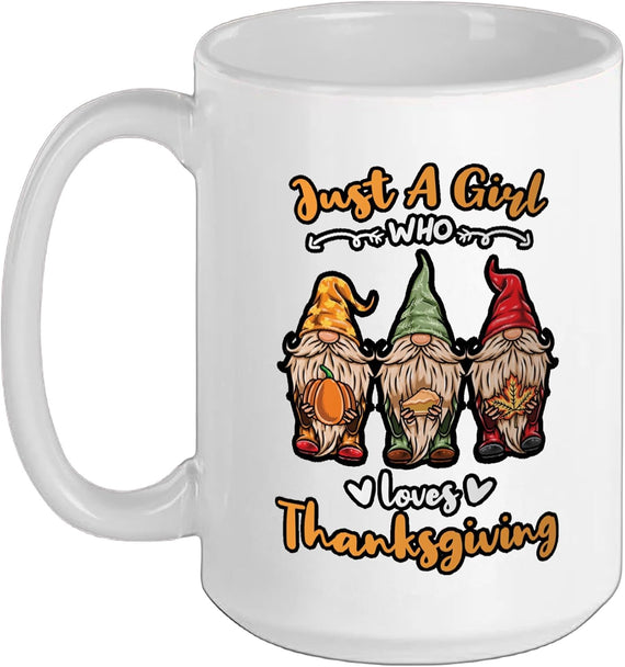 Autumn Gnomies Just A Girl Who Loves Thanksgiving Ceramic Mug