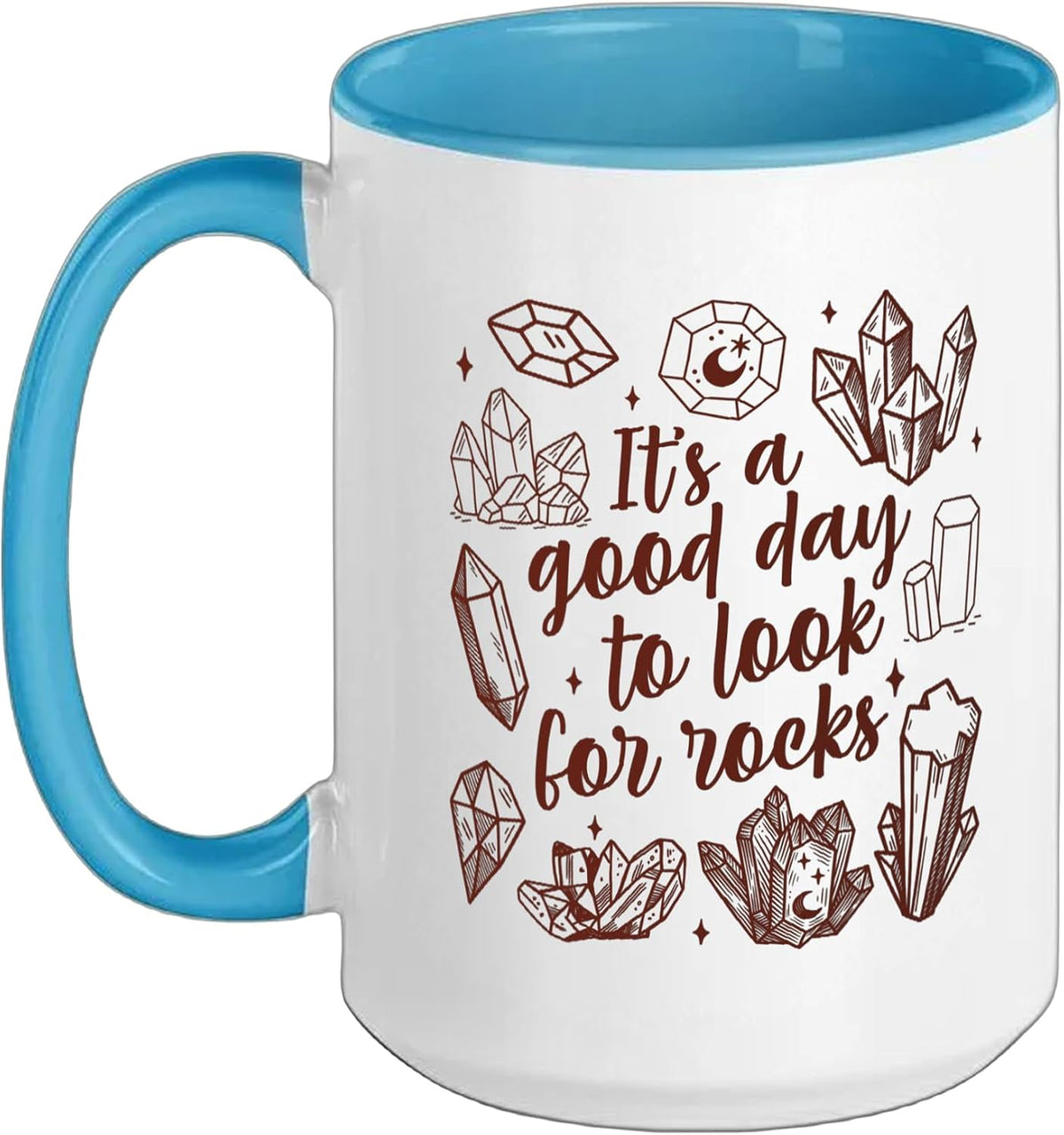 Rock Collecting Geologist It's A Good Day To Look For Ceramic Mug