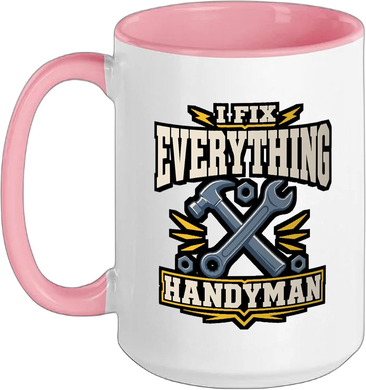 I Fix Everything Handyman Hammer Wrench Mechanic Ceramic Mug
