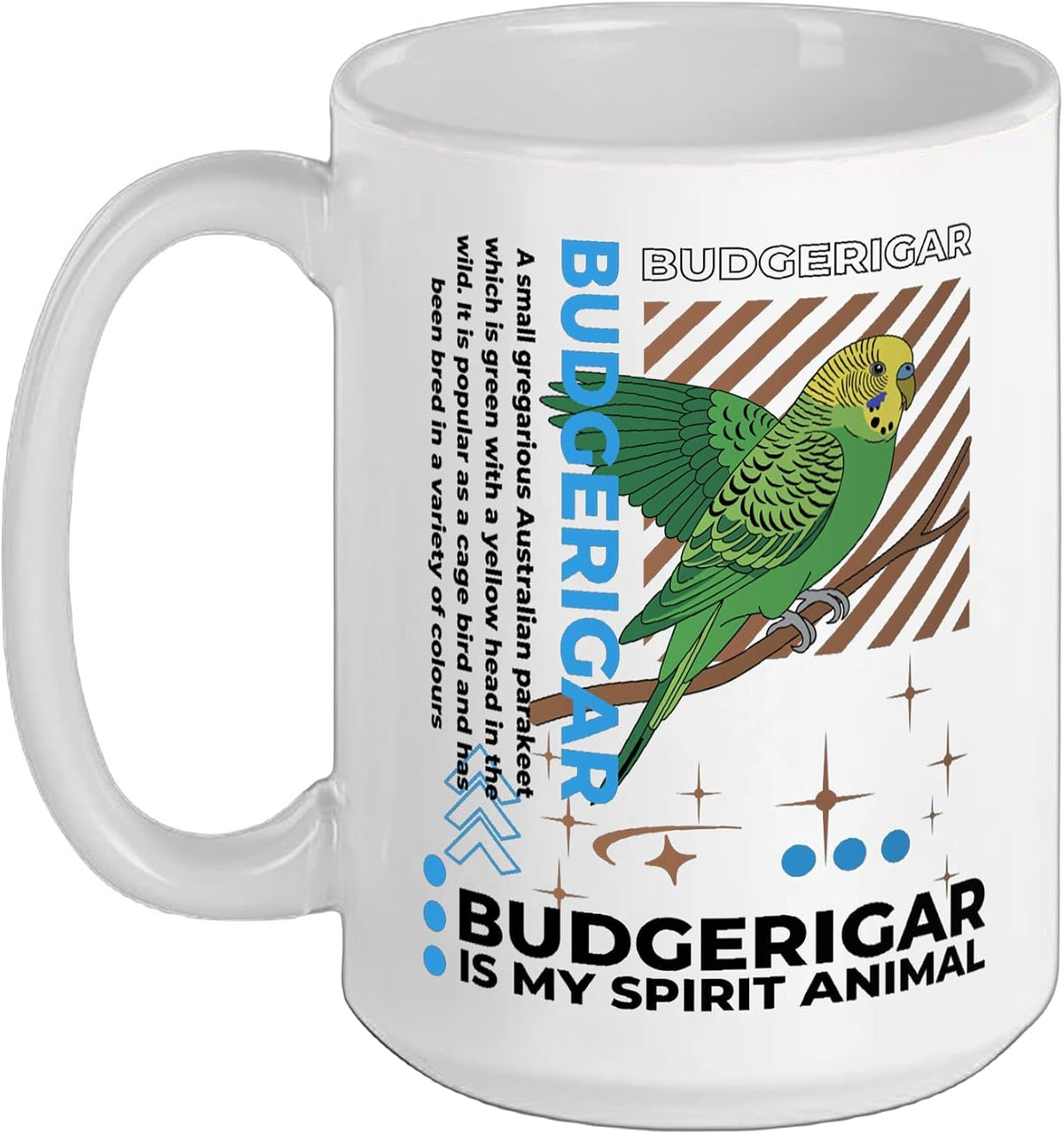 Budgerigar Is My Spirit Animal Kawaii Cartoon Funny Budgie Ceramic Mug