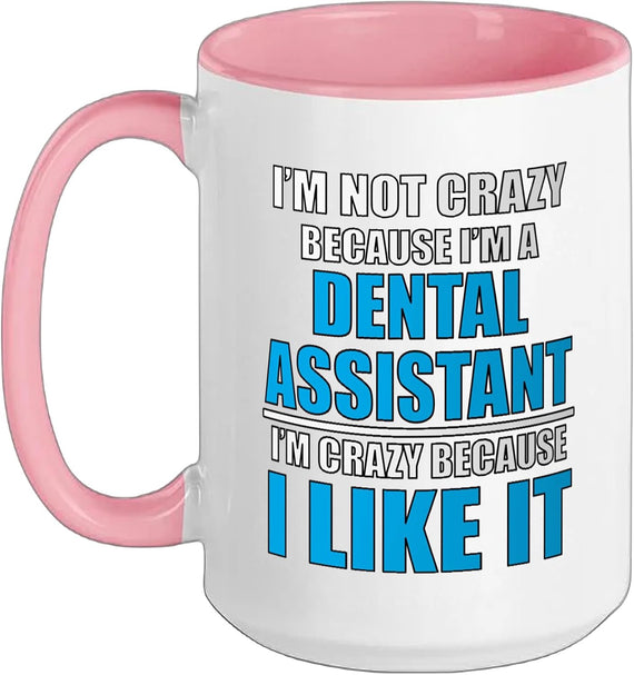 Dental Career Love My Job Crazy Dental Assistant Ceramic Mug