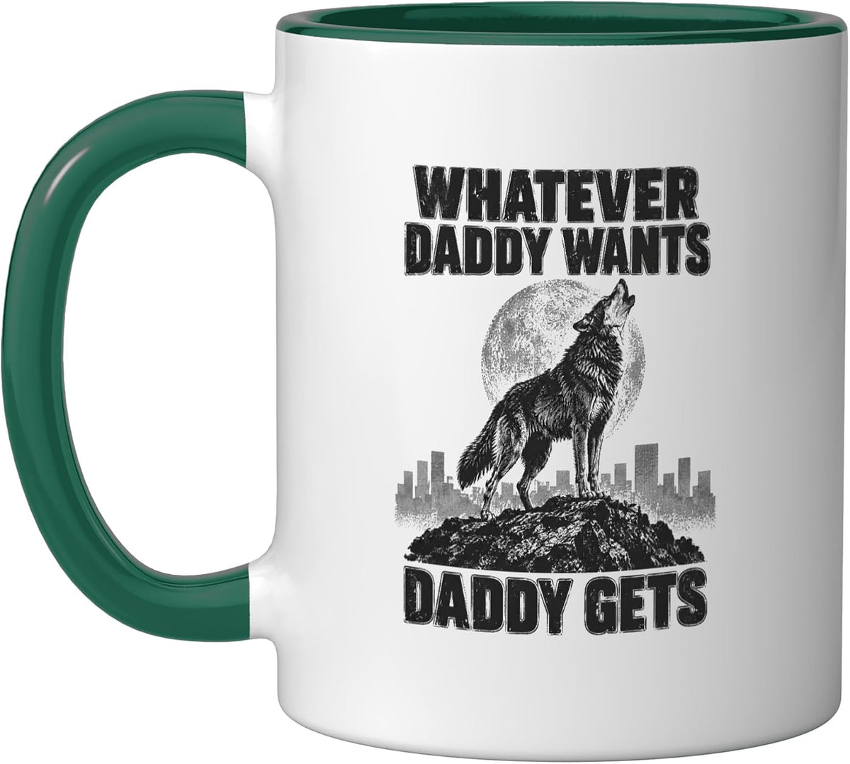 Whatever Daddy Wants Daddy Gets Wolf Funny Fathers Day Ceramic Mug