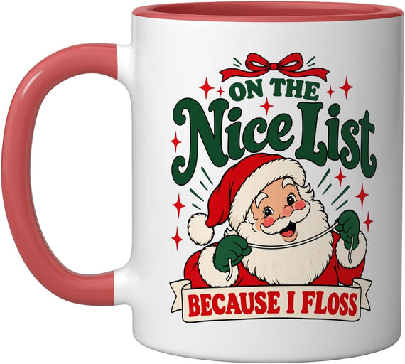 Dental Hygienist Dental Hygiene Dentist Nice List I Floss Ceramic Mug