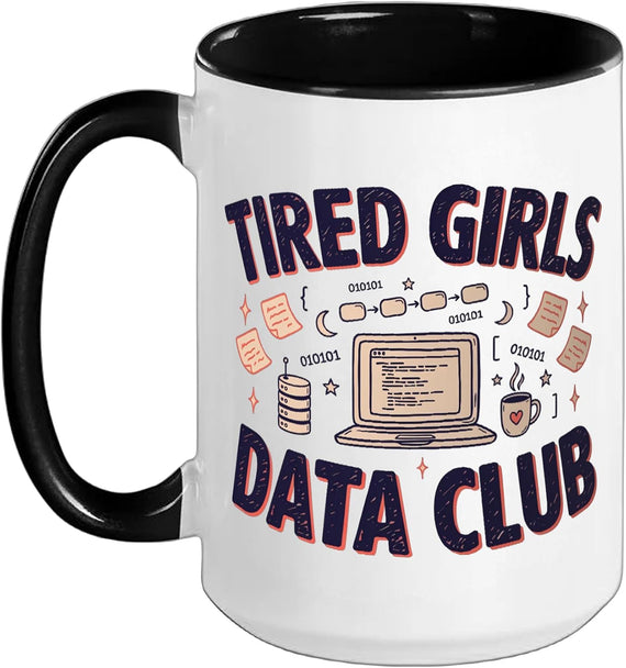 Tired Girls Data Club Funny Data Engineering Ceramic Mug