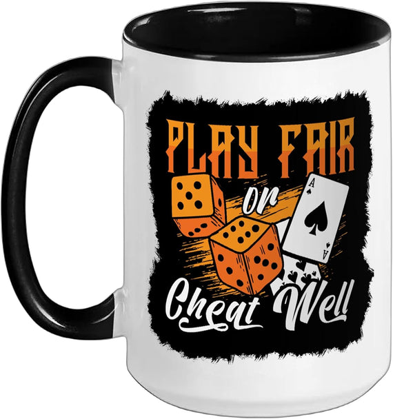 Play Fair Or Cheat Well Gambler Loves Casino Luck Poker Ceramic Mug
