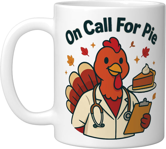 Thanksgiving Doctor on Call for Pie Ceramic Mug