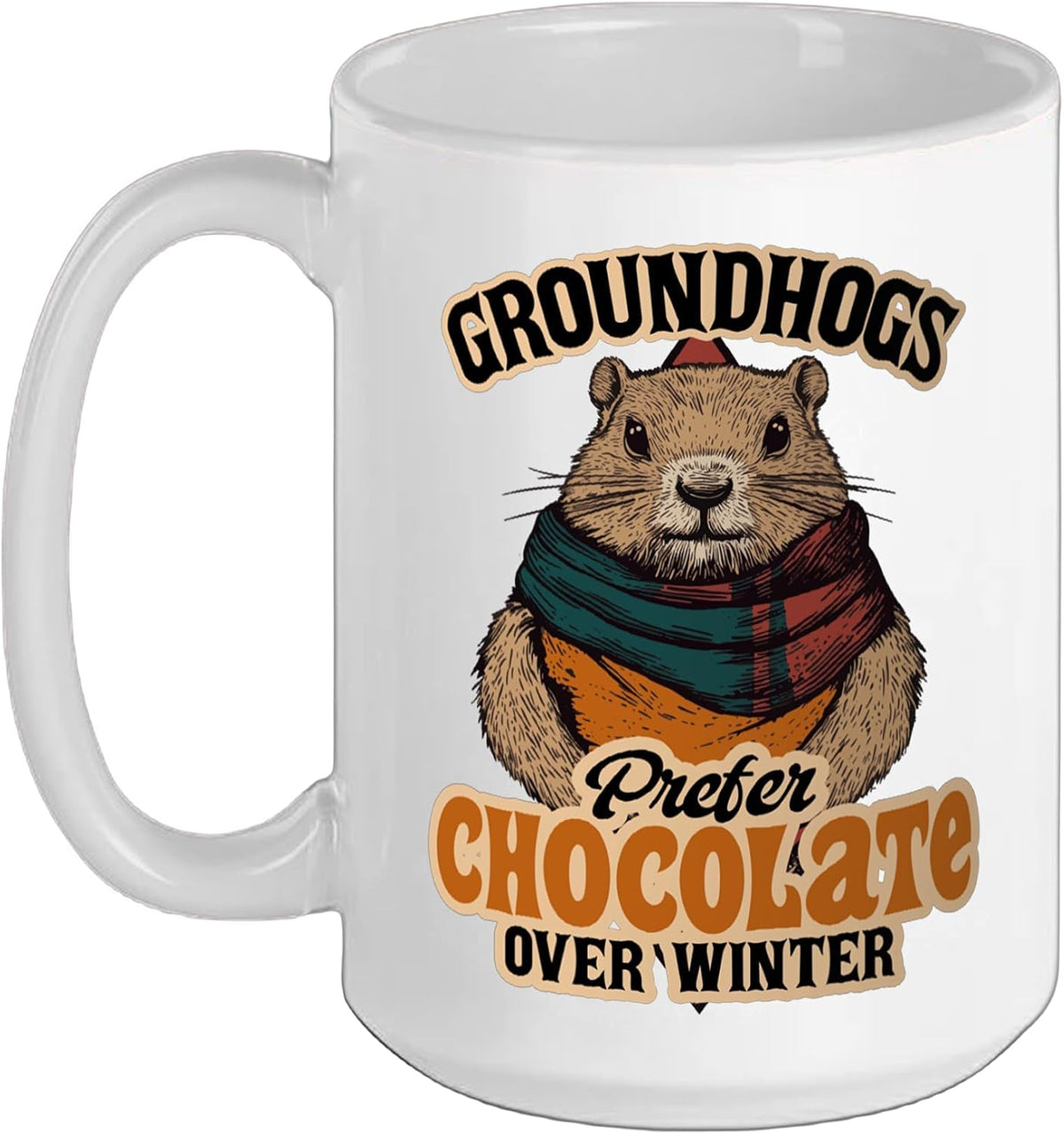 Groundhogs Prefer Chocolate Over Winter February Ceramic Mug
