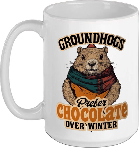 Groundhogs Prefer Chocolate Over Winter February Ceramic Mug