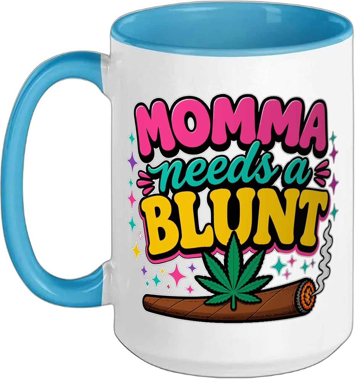 Momma Needs A Blunt Stoner Mom Cannabis Weed Smoker Ceramic Mug