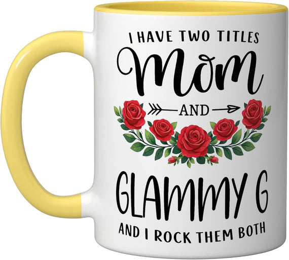 I Have Two Titles Mom And Glammy G Mothers Day Floral Ceramic Mug