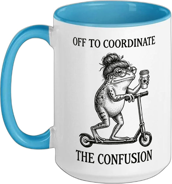 Off To Coordinate The Confusion Chaos Coordinator Mother Ceramic Mug