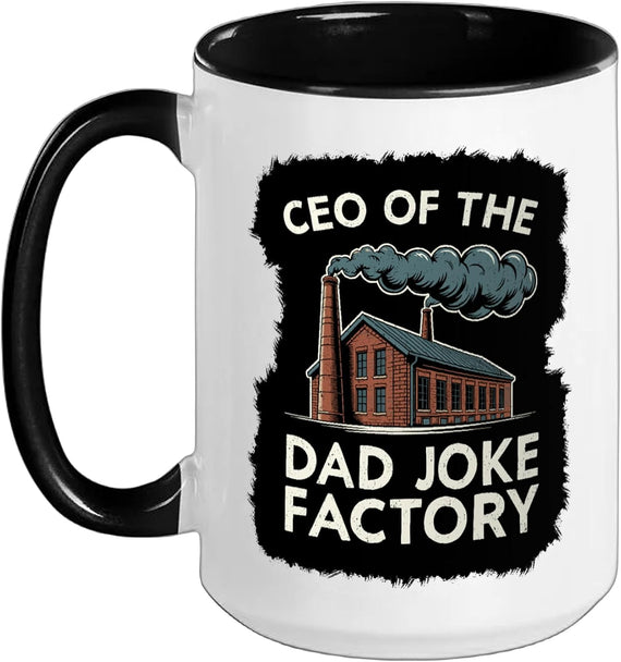 Ceo Of The Dad Joke Factory Funny Joke Humor Gag Dad Jokes Ceramic Mug