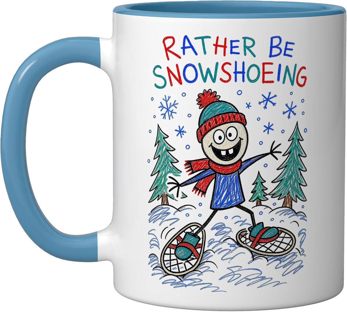Rather Be Snowshoeing Funny Snowshoer Winter Ceramic Mug