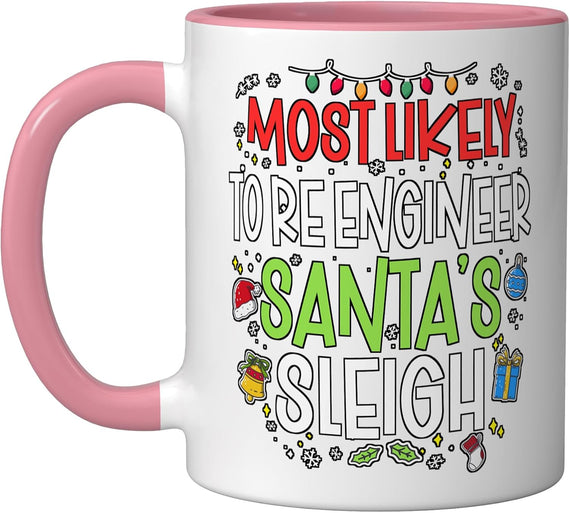 Most Likely Engineer Santa's Sleigh Family Mas Ceramic Mug