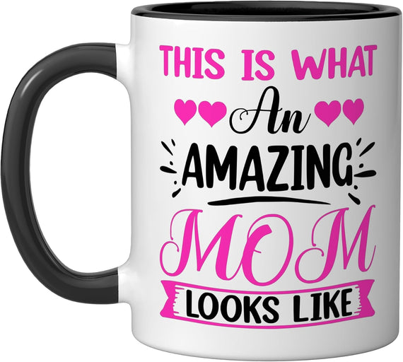 This Is What An Amazing Mom Looks Like Funny Mother's Day Ceramic Mug