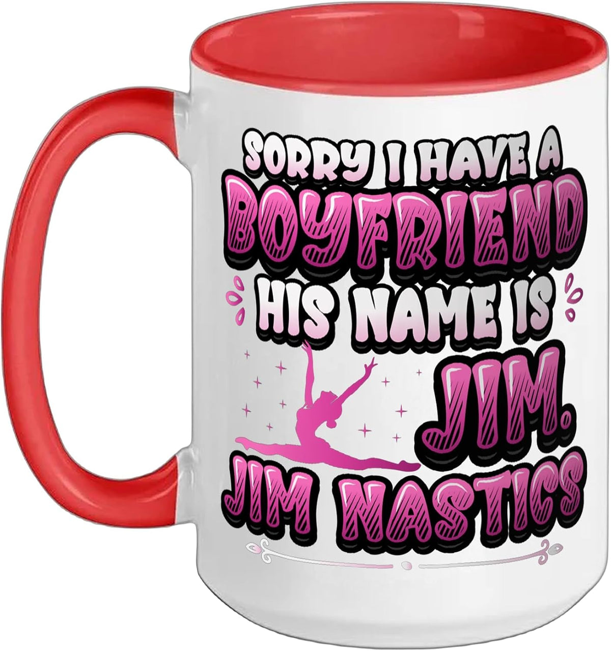 Sorry I Have A Boyfriend Jim Nastics Funny Gymnastics Ceramic Mug