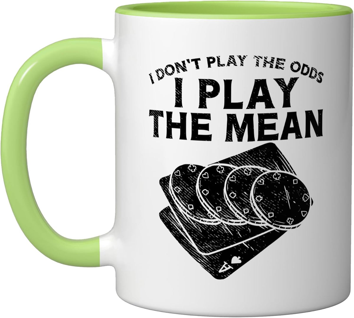 Poker Player Design For Gambling Lover - Play The Mean Ceramic Mug