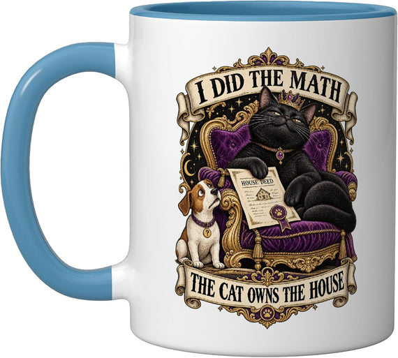 I Did The Math The Cat Owns The House Funny Sassy Black Cat Fall Mug