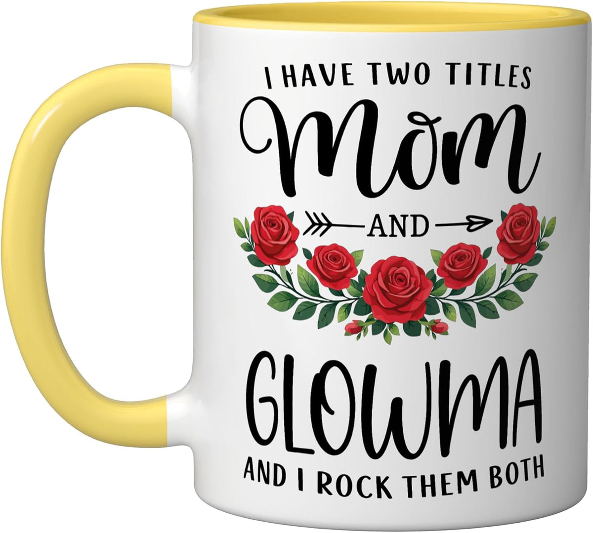 I Have Two Titles Mom And Glowma Mothers Day Floral Ceramic Mug