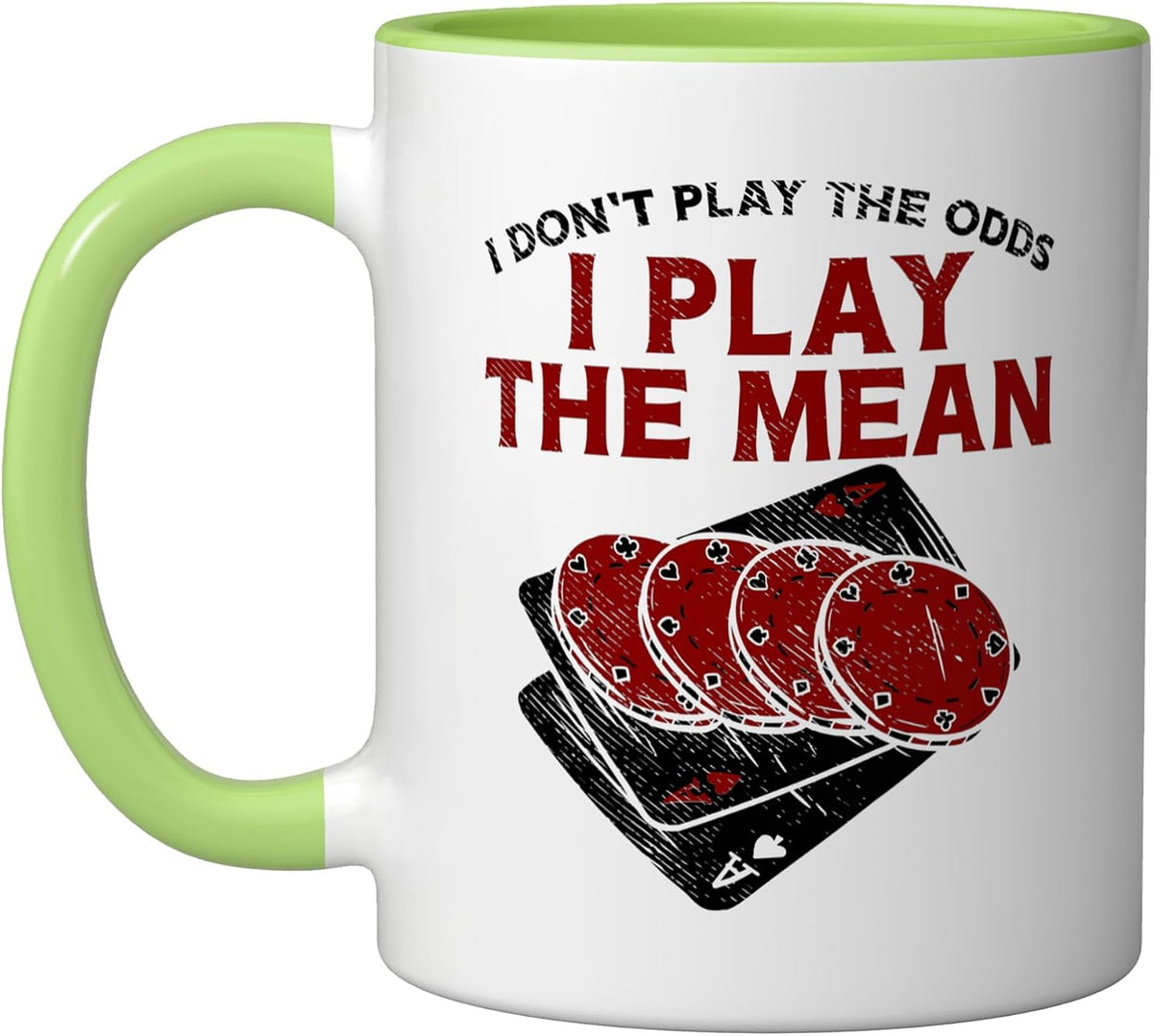 Poker Player Design For Gambling Lover - Play The Mean Ceramic Mug