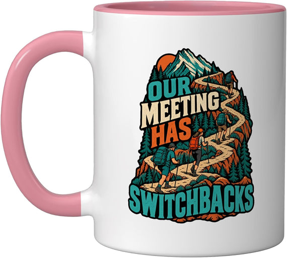 Meeting Has Switchbacks Hiking Humor Quote Ceramic Mug