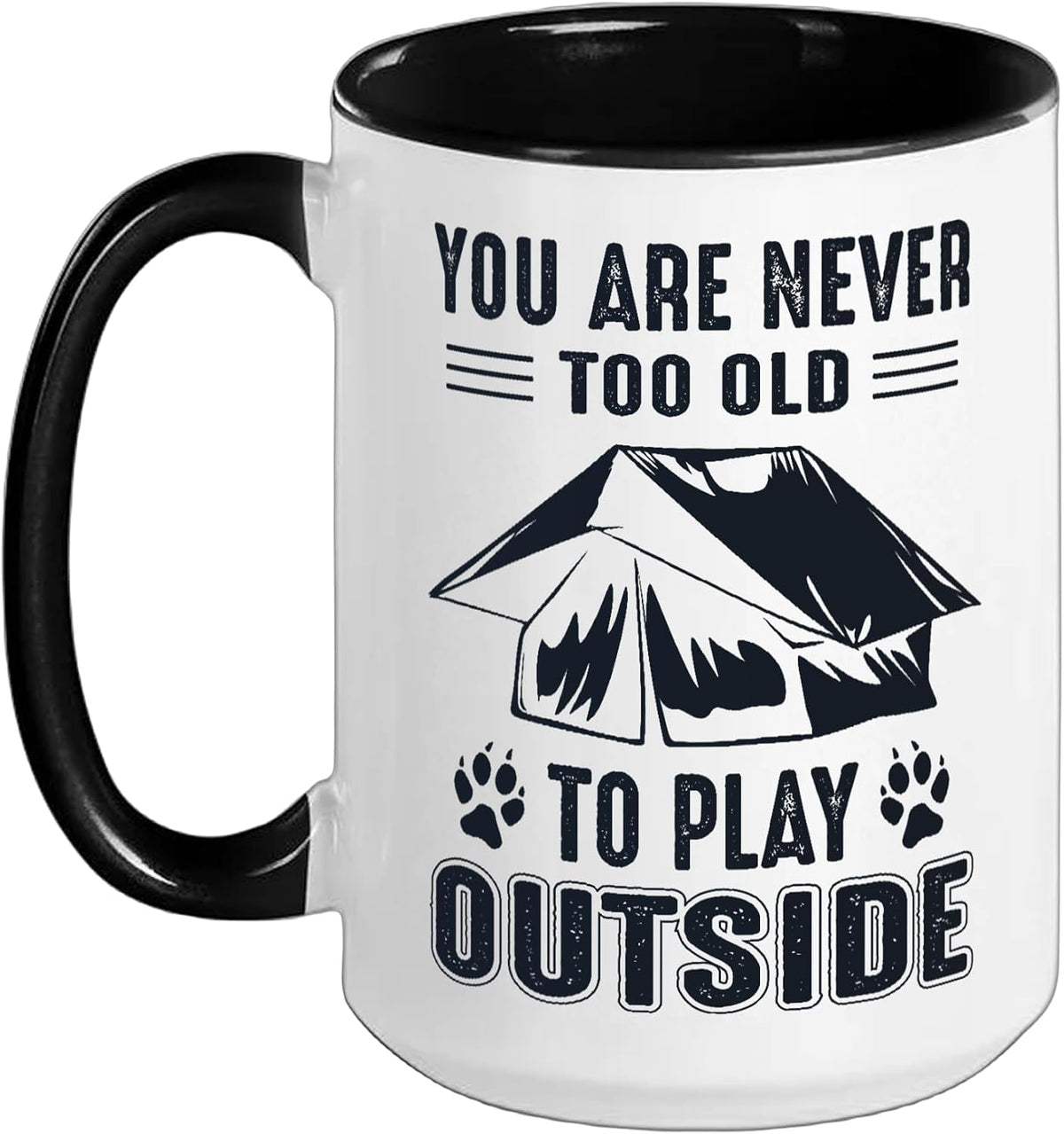 Never To Old To Play Outside Backpacking Campgrounds Ceramic Mug