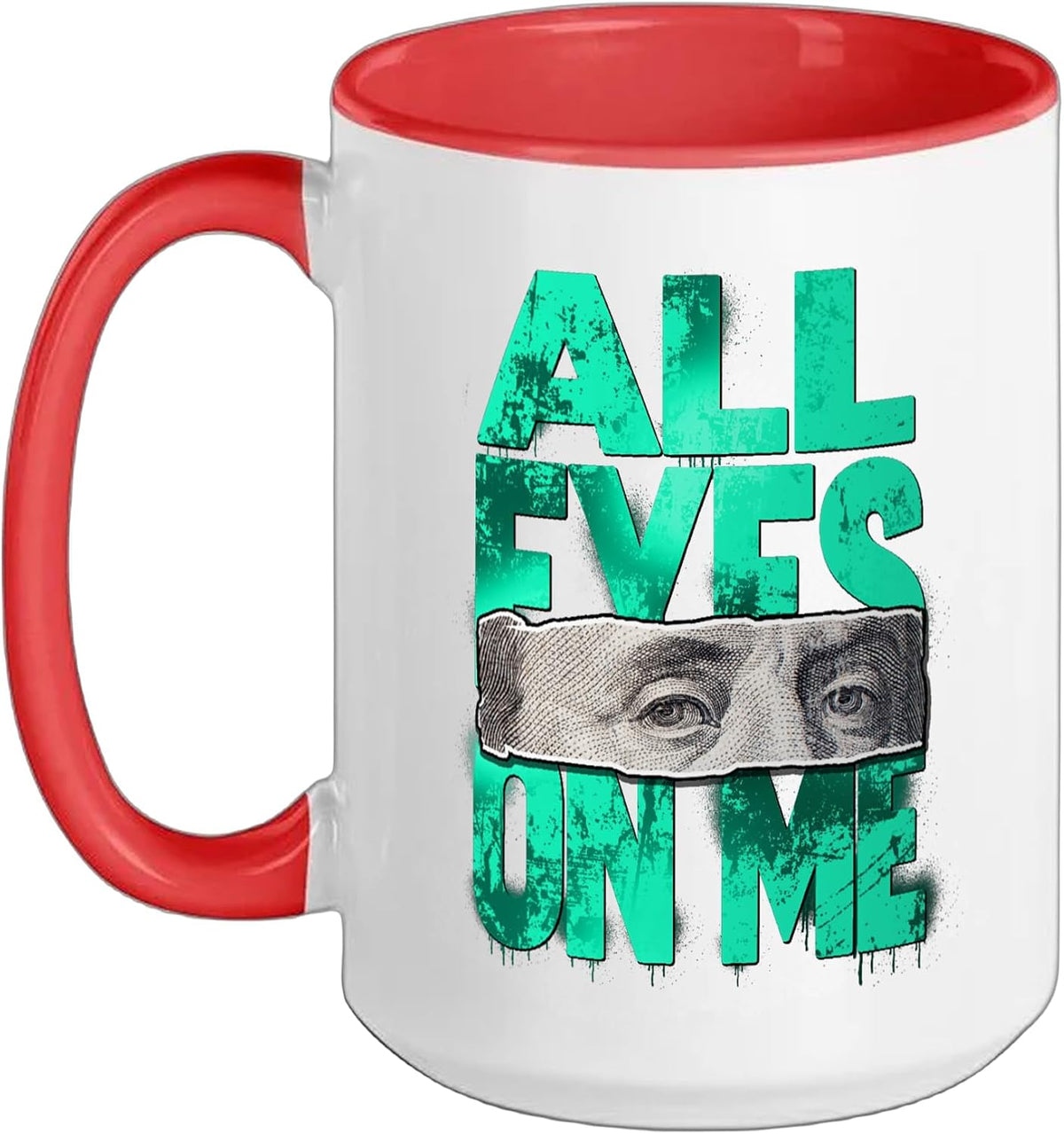 All Eyes On Me Mint Money Eyes Funny Ceramic Mug
