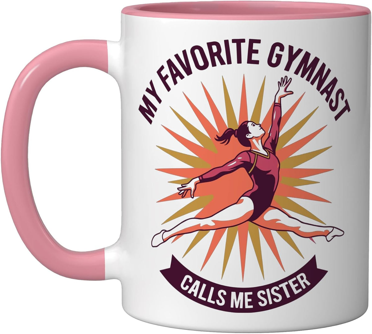 My Favorite Gymnast Calls Me Sister Funny Gymnastics Ceramic Mug