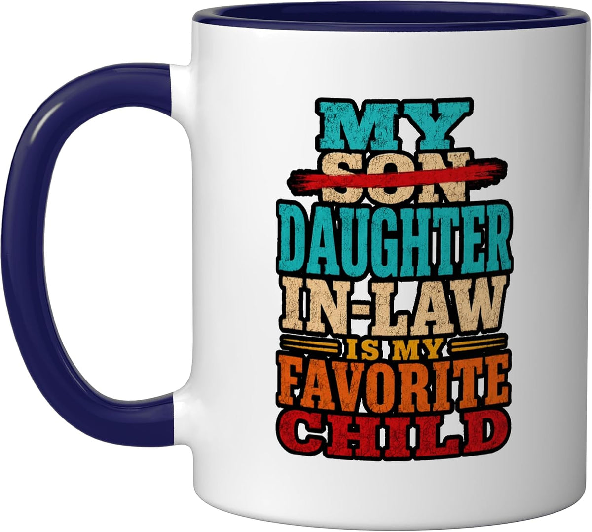 My Daughter In Law Is My Favorite Child Funny Son Joke Ceramic Mug