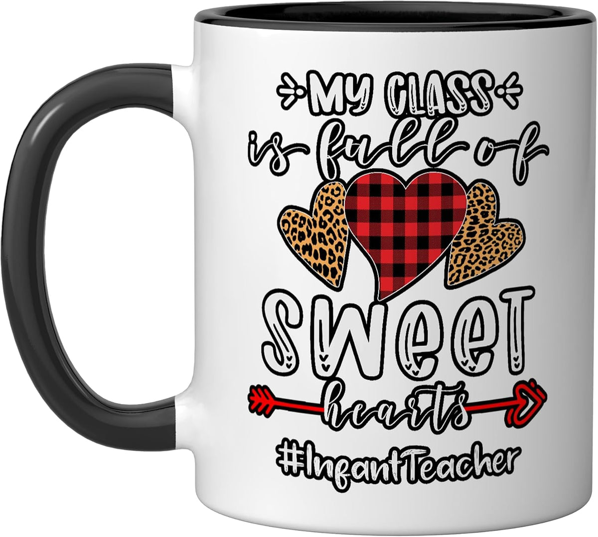 Infant Teacher My Class Is Full Of Sweet Hearts Valentines Ceramic Mug