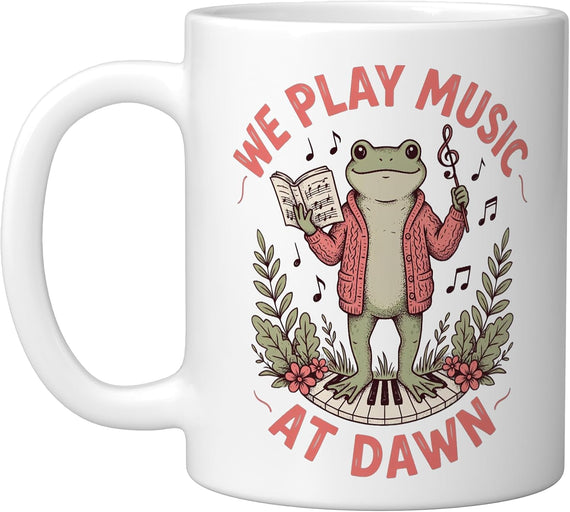 We Play Music At Dawn Frog Musician Funny Ceramic Mug