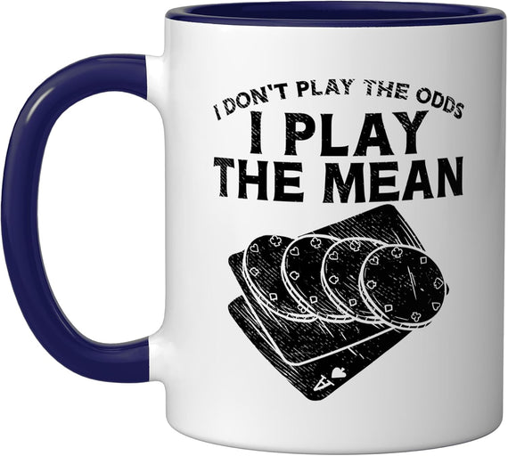 Poker Player Design For Gambling Lover - Play The Mean Ceramic Mug