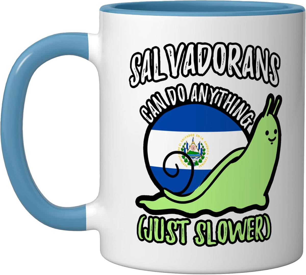 Salvadorans Can Do Anything Just Slower Funny Salvador Ceramic Mug
