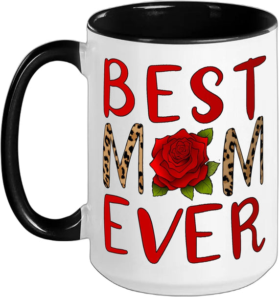 Best Mom Ever Rose Red Floral For The Best Mom In The Ceramic Mug