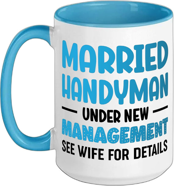 Married Handyman Under New Management Dad Craftsman Ceramic Mug