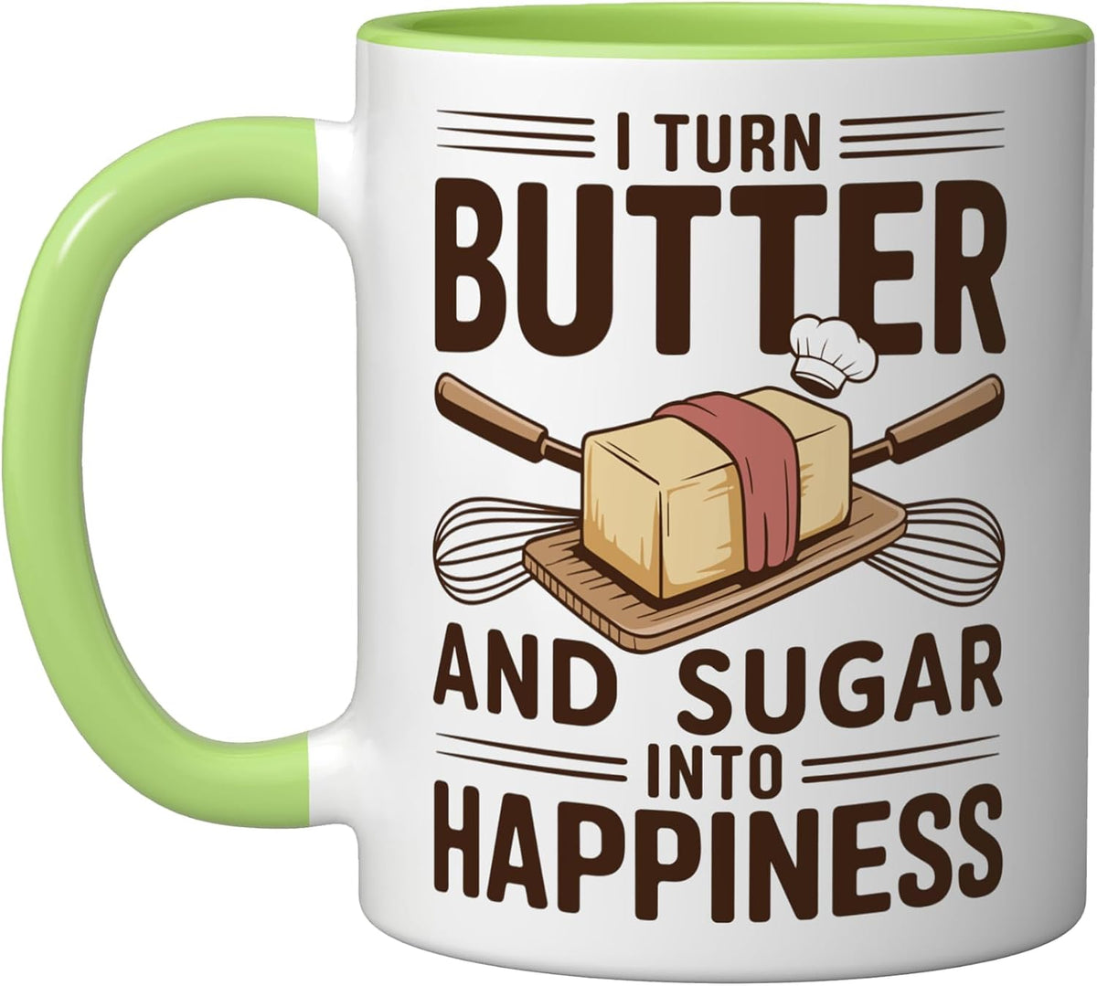I Turn Butter And Sugar Into Happiness Baker Pastry Chef Ceramic Mug